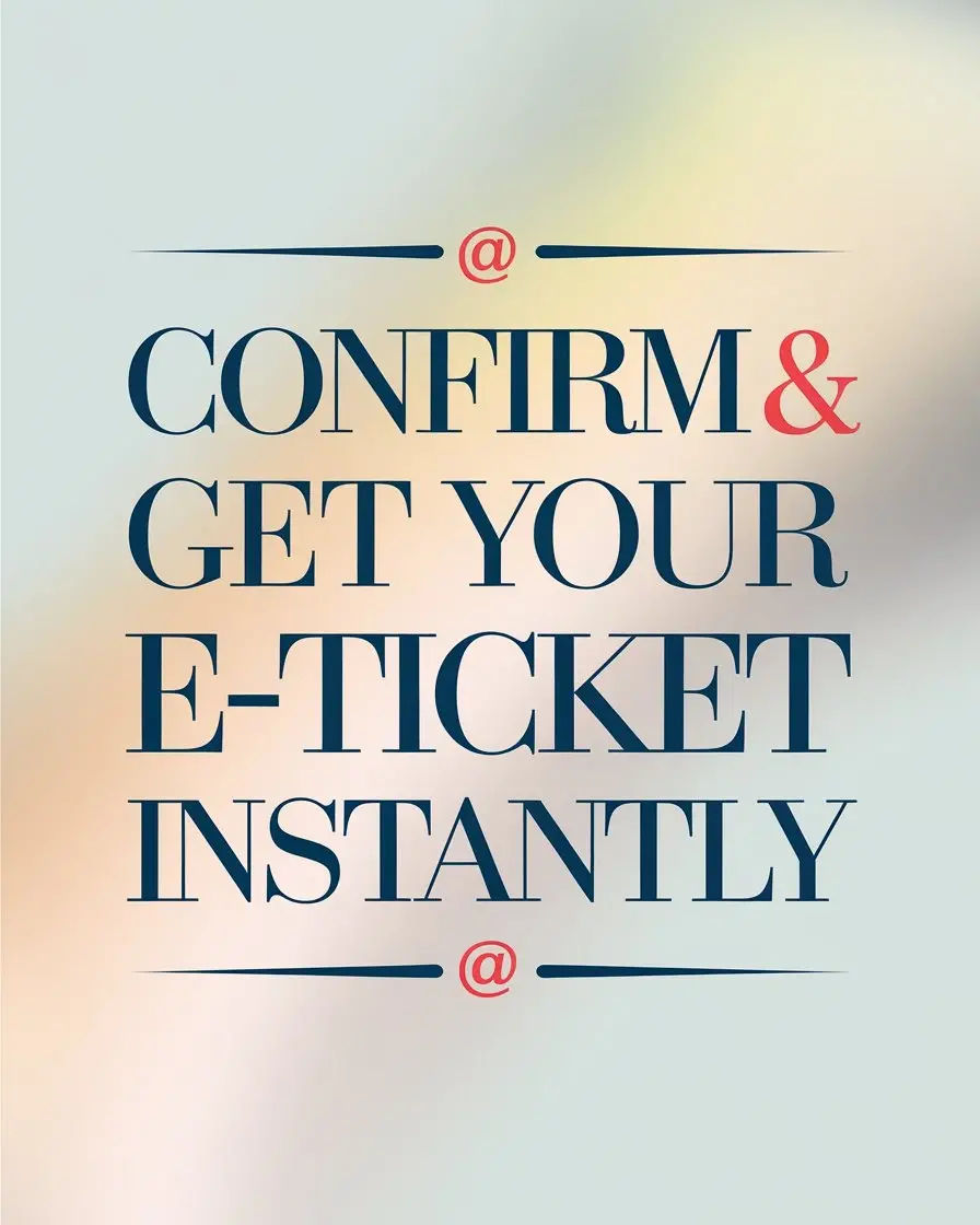 confirm-get-your-e-ticket-instantly